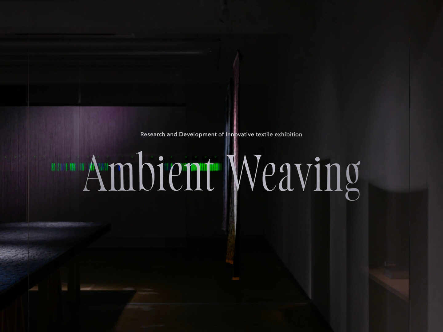 Ambient Weaving Private Exhibition